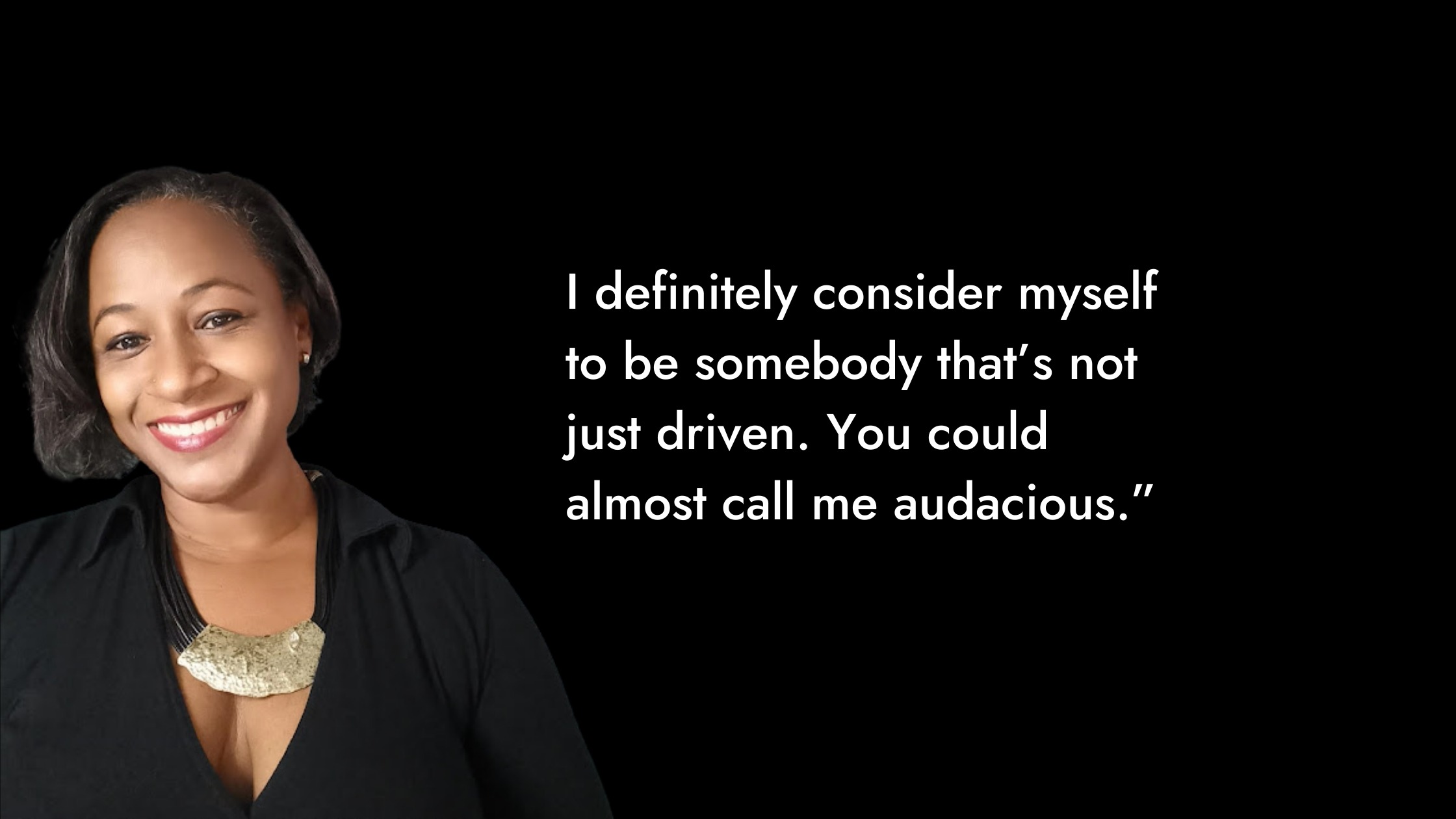 Narda Ventura portrait and quote "You could almost call me audacious"